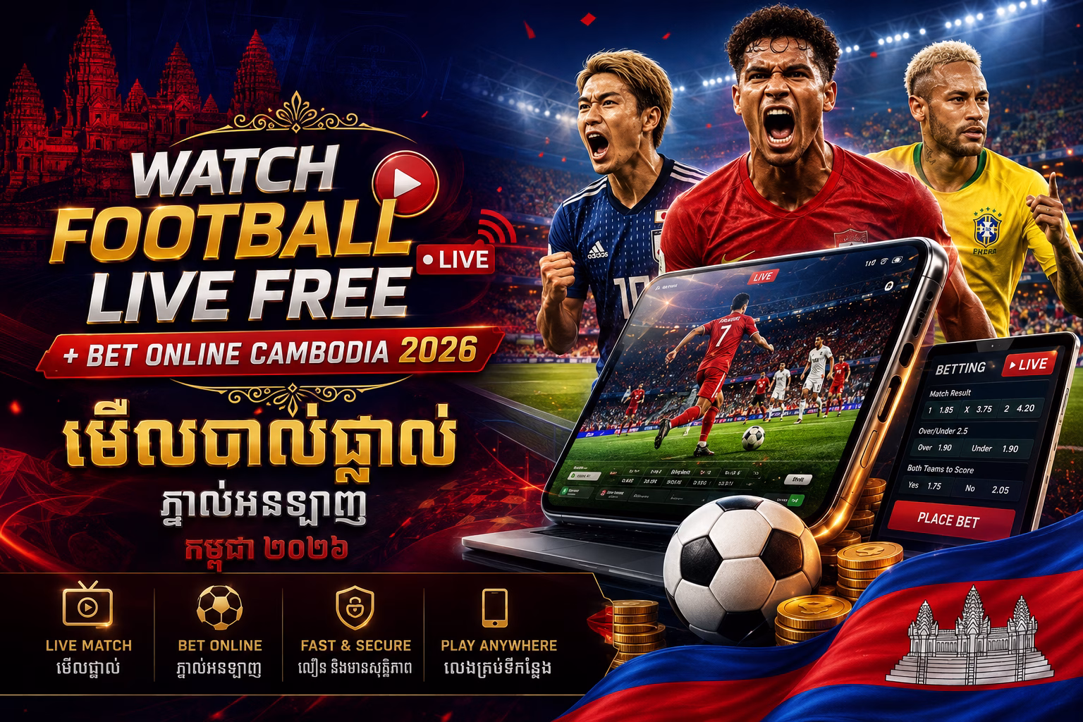 Watch Football Live Free + Bet Online Best 22Bet & 1xBet Bonuses Cambodia 2026 🇰🇭 មើលបាល់ផ្ទាល់